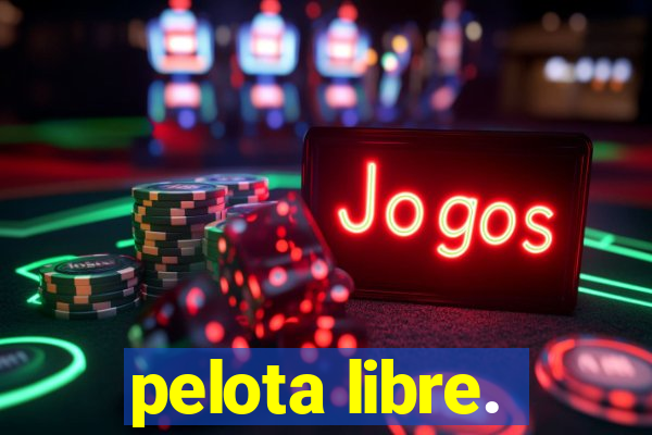 pelota libre.